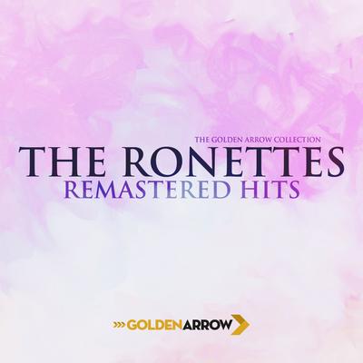 The Ronettes - Remastered Hits - The Golden Arrow Collection's cover