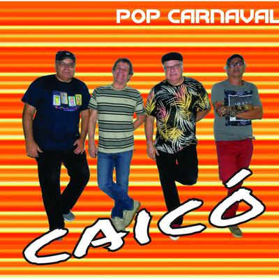 Caicó - Pop Carnaval's cover