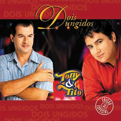 Dois Ungidos By Tony & Tito's cover