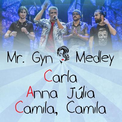 Medley: Carla / Anna Júlia / Camila, Camila (Ao Vivo) By Mr. Gyn's cover