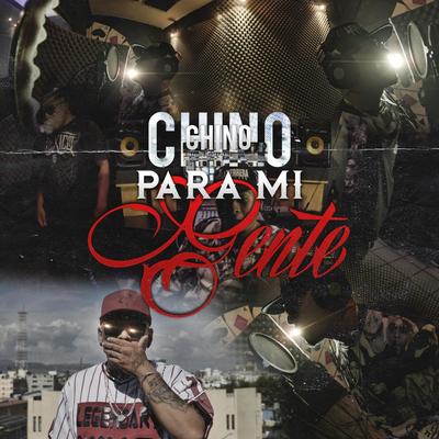 Para Mi Gente By Chino's cover