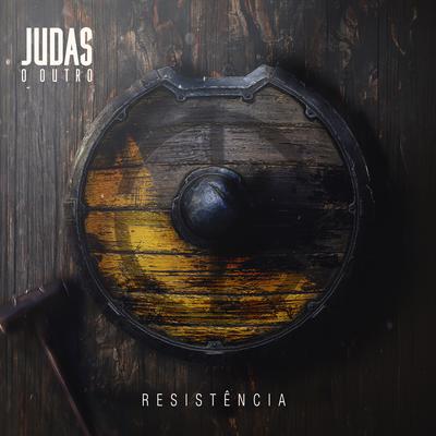 Resistência By Judas O Outro's cover