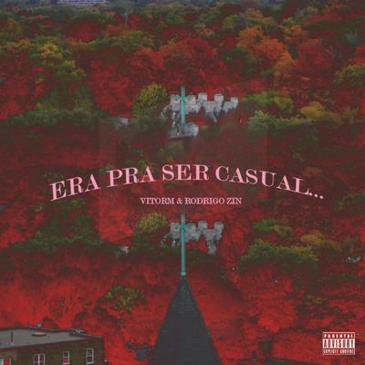 Era pra Ser Casual By Vitorm, Rodrigo Zin's cover