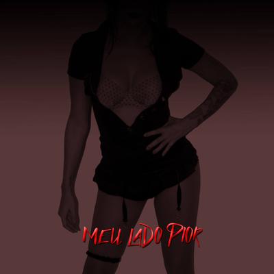 Meu Lado Pior By MC Trans's cover