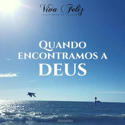 Quando Encontramos a Deus (Ao Vivo) By Ministério de Louvor Viva Feliz, Reginaldo Antonio Dias's cover