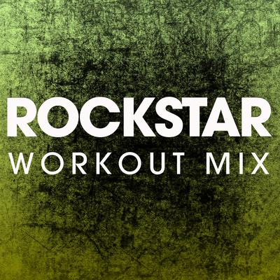 Rockstar (Workout Mix) By Power Music Workout's cover