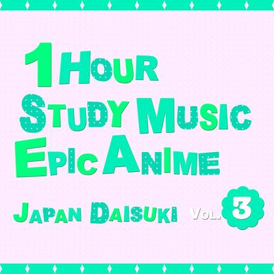 1 Hour Study Music: Epic Anime, Vol. 3's cover