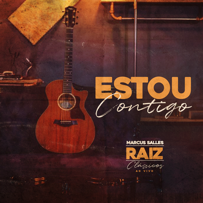 Estou Contigo: Raiz Clássicos (Ao Vivo) By Marcus Salles's cover