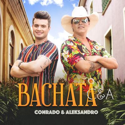Bachata C&A By Conrado & Aleksandro's cover