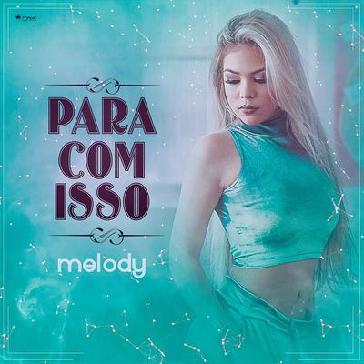 Para Com Isso By Melody's cover