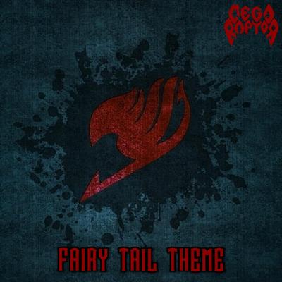 Fairy Tail Theme By Megaraptor's cover