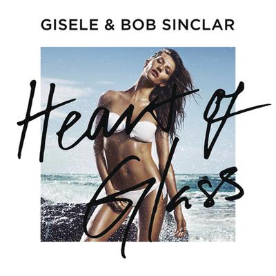 Heart of Glass (Radio Edit) By Giselle Amelunge, Bob Sinclar's cover