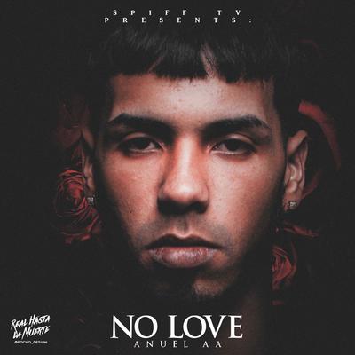 No Love By Anuel AA, Spiff TV's cover