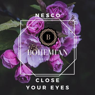 Close Your Eyes (Original Mix) By Nesco's cover