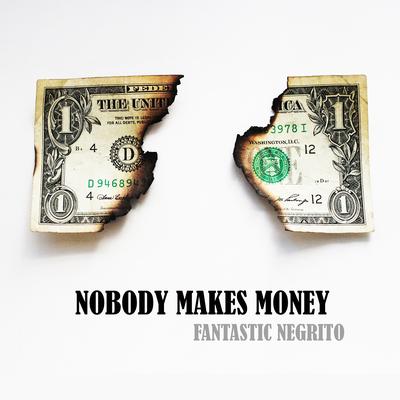 Nobody Makes Money By Fantastic Negrito's cover