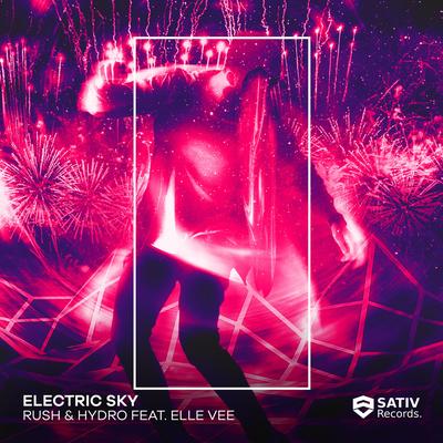 Electric Sky (feat. Elle Vee) By Rush & Hydro, Elle Vee's cover