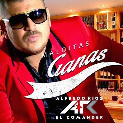 Malditas Ganas By El Komander's cover