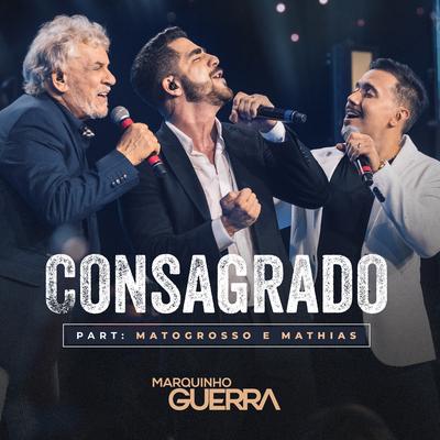 Consagrado (Ao Vivo) By Matogrosso & Mathias, Marquinho Guerra's cover