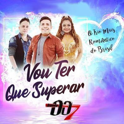 Vou Ter Que Superar By Banda 007's cover