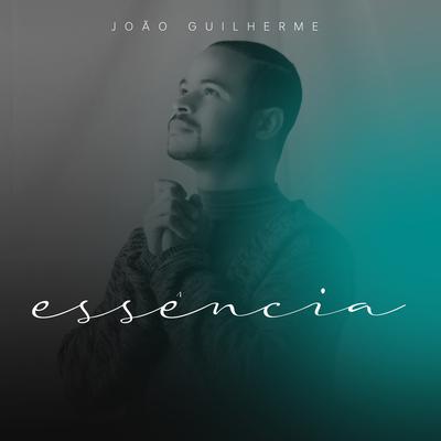 Essência By João Guilherme's cover