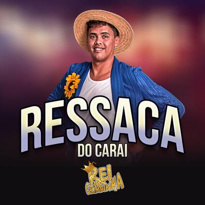 Ressaca do Carai By Rei da Cacimbinha's cover