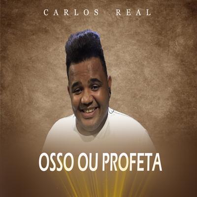 Osso ou Profeta By Carlos Real's cover