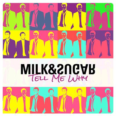 Tell Me Why (Radio Edit) By Milk & Sugar's cover