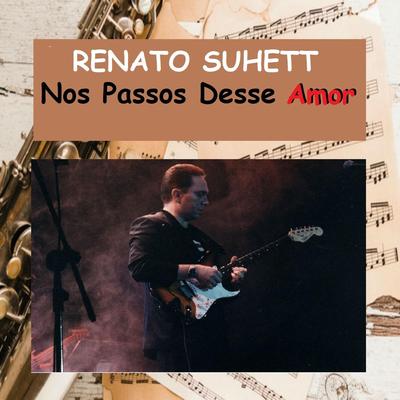Nos Passos Desse Amor By Renato Suhett's cover