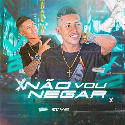 Não Vou Negar By MC V2's cover