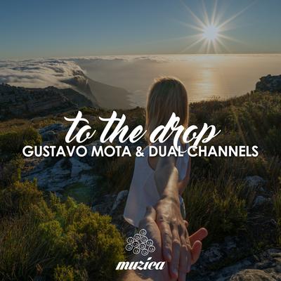 To the Drop By Dual Channels, Gustavo Mota's cover