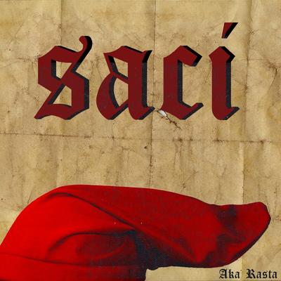 Saci By Aka Rasta's cover