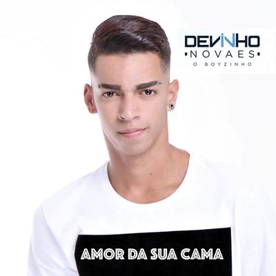 Amor da Sua Cama By Devinho Novaes's cover