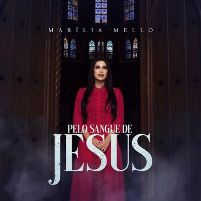 Pelo Sangue de Jesus By Marilia Mello's cover