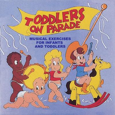 Toddlers on Parade: Musical Exercises for Infants and Toddlers's cover