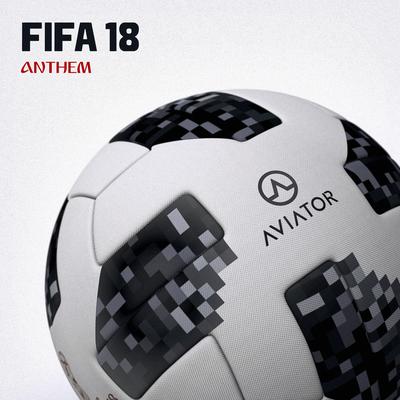 FIFA Anthem 18's cover