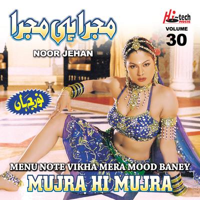 Menu Note Vikha Mera Mood Baney (Mujra Hi Mujra, Vol. 30)'s cover