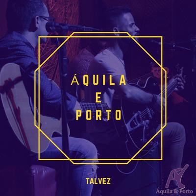 Áquila e Porto's cover