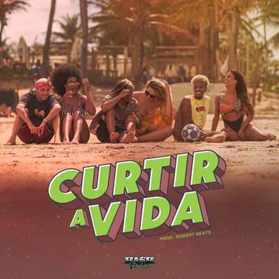 Curtir a Vida By Não Pode Ser Nada's cover