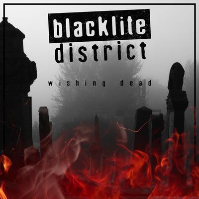 Wishing Dead By Blacklite District's cover