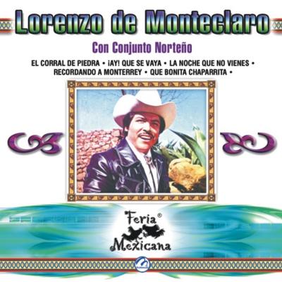 Lorenzo De Monteclaro Con Conjunto Norteño - Feria Mexicana's cover