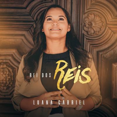 Rei dos Reis By Luana Gabriel's cover