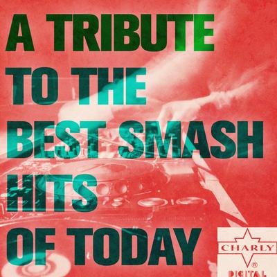 A Tribute to the Best Smash Hits of Today's cover
