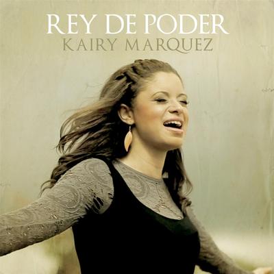 Rey De Poder By Kairy Marquez's cover