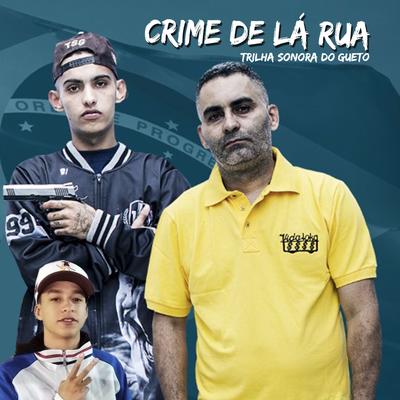 Crime de Lá Rua By Trilha Sonora do Gueto's cover