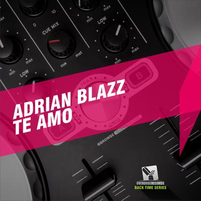 Te Amo (Dj Leandro D´avila Anthem Mix) By Adrian Blazz, DJ Leandro D Avila's cover