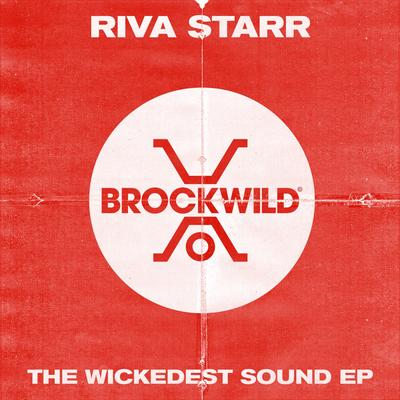 The Wickedest Sound (Original Mix) By Riva Starr's cover