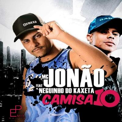 Camisa 10 By Mc Jonão, MC Neguinho do Kaxeta's cover