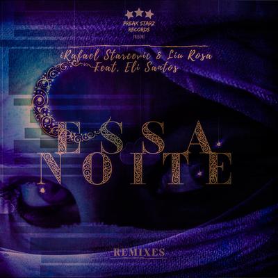 Essa Noite (feat. Eli Santos) (Chemical Noise Remix) By Rafael Starcevic, Liu Rosa, Eli Santos, Chemical Noise's cover