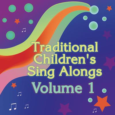 Traditional Children's Sing Alongs Vol. 1's cover