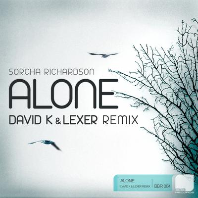 Alone (David K & Lexer Remix) By Sorcha Richardson's cover